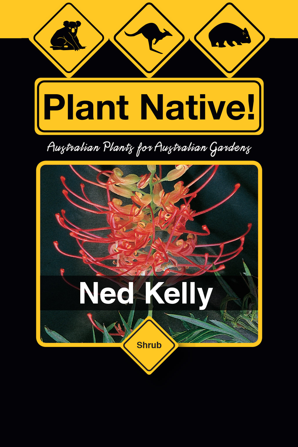 Ned Kelly - Plant Native!